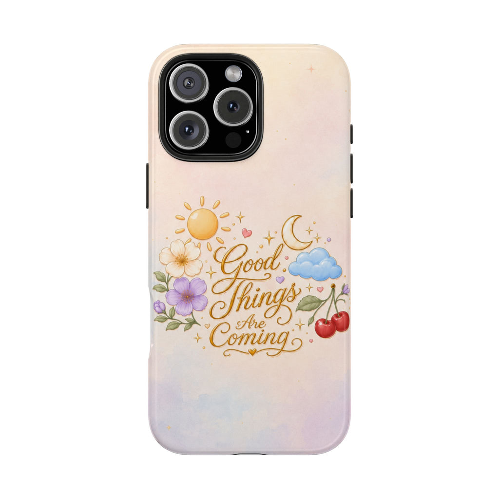 Good Things Are Coming Tough iPhone Case