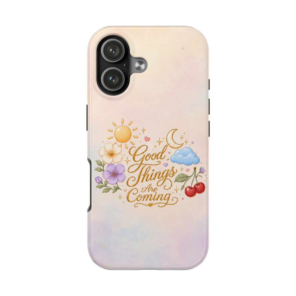Good Things Are Coming Tough iPhone Case