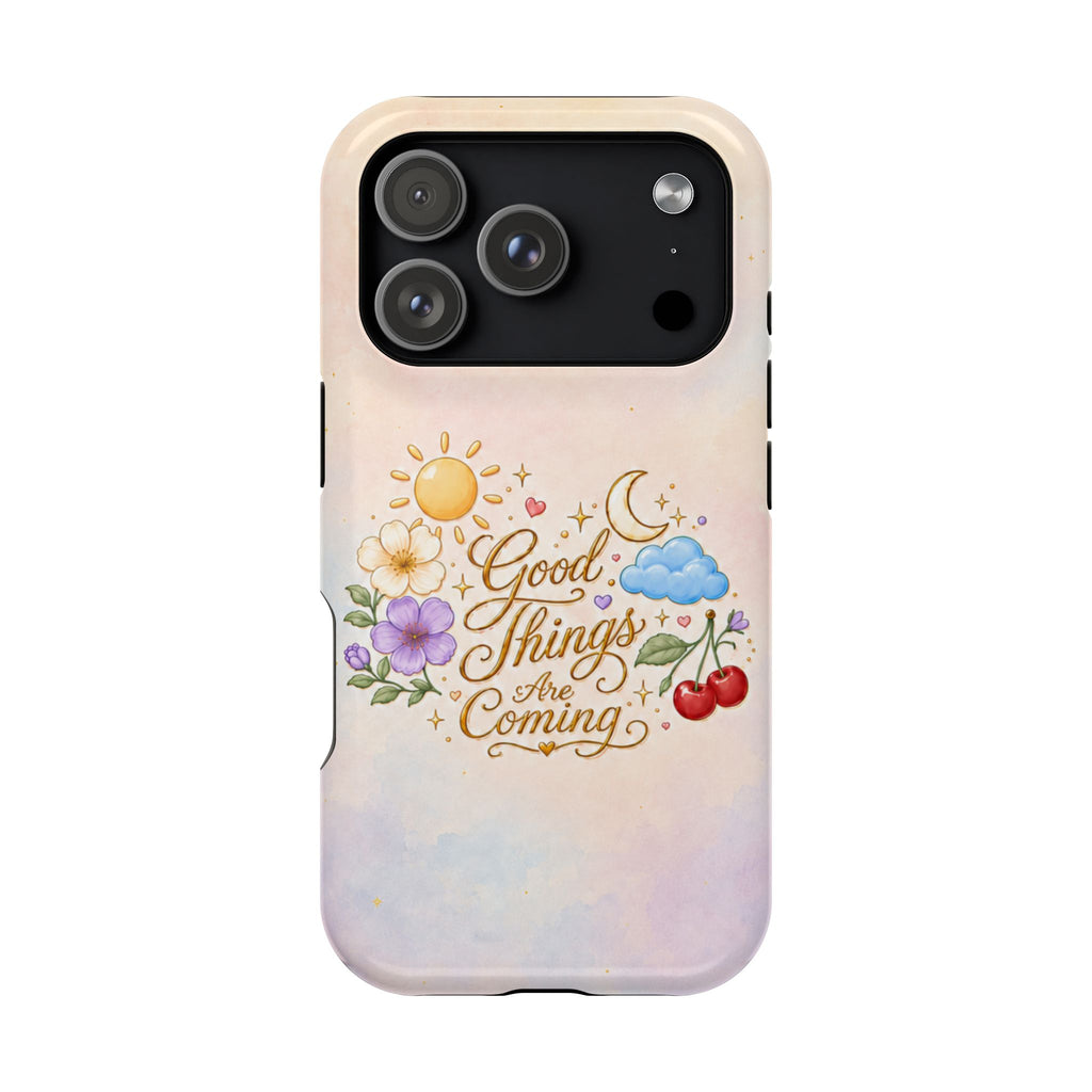 Good Things Are Coming Tough Protective Case